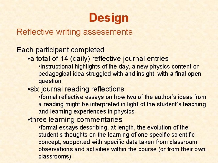 Design Reflective writing assessments Each participant completed • a total of 14 (daily) reflective