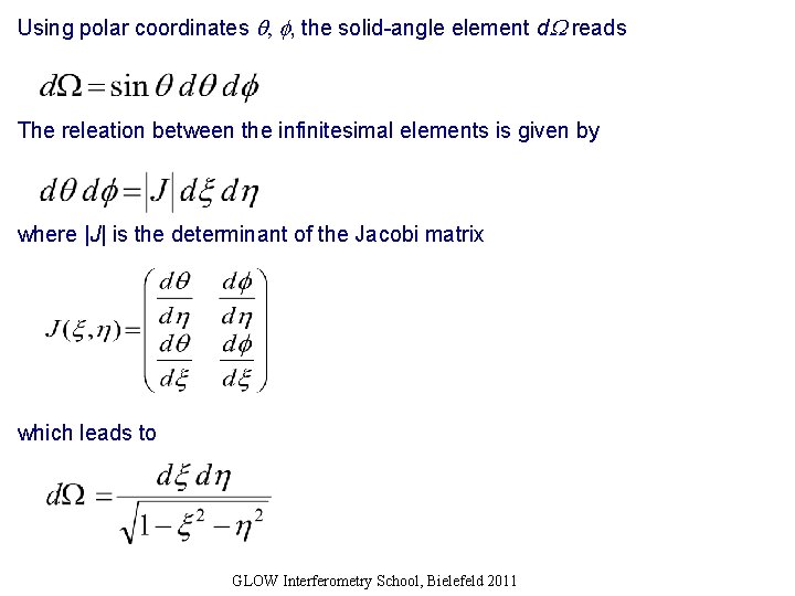 Using polar coordinates , , the solid-angle element d reads The releation between the