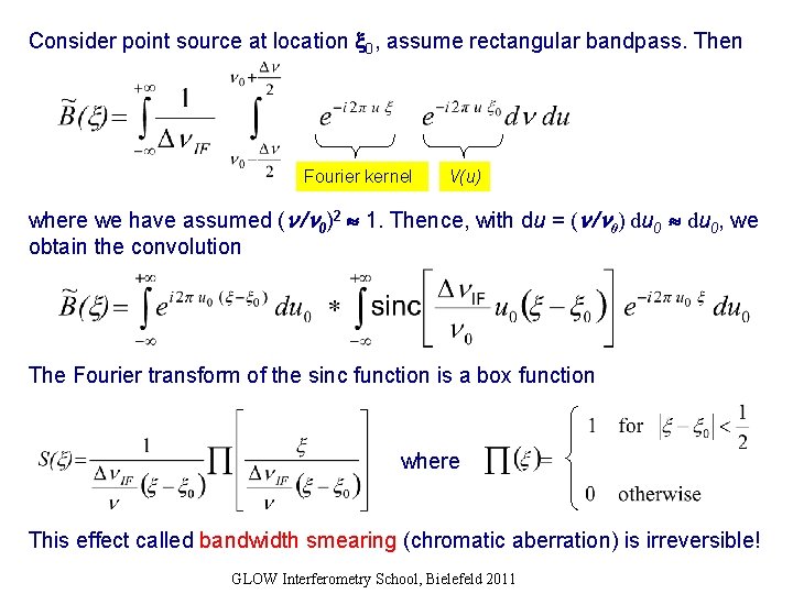 Consider point source at location 0, assume rectangular bandpass. Then Fourier kernel V(u) where