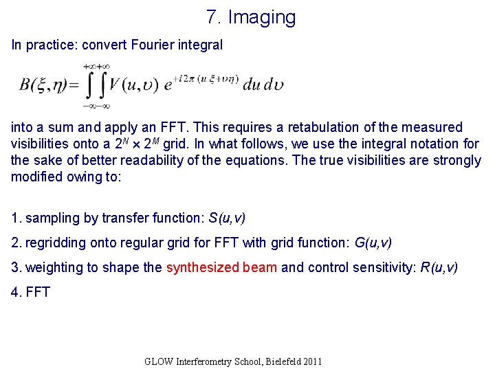 7. Imaging In practice: convert Fourier integral into a sum and apply an FFT.