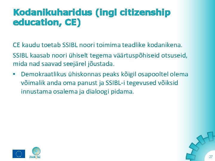 Kodanikuharidus (ingl citizenship education, CE) CE kaudu toetab SSIBL noori toimima teadlike kodanikena. SSIBL