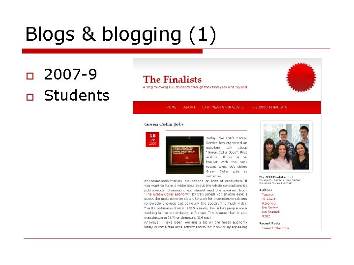 Blogs & blogging (1) o o 2007 -9 Students 