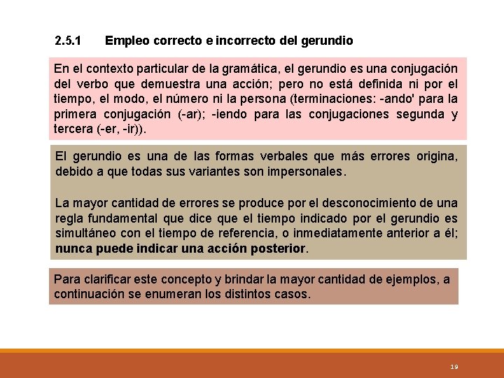 2. 5. 1 Empleo correcto e incorrecto del gerundio En el contexto particular de