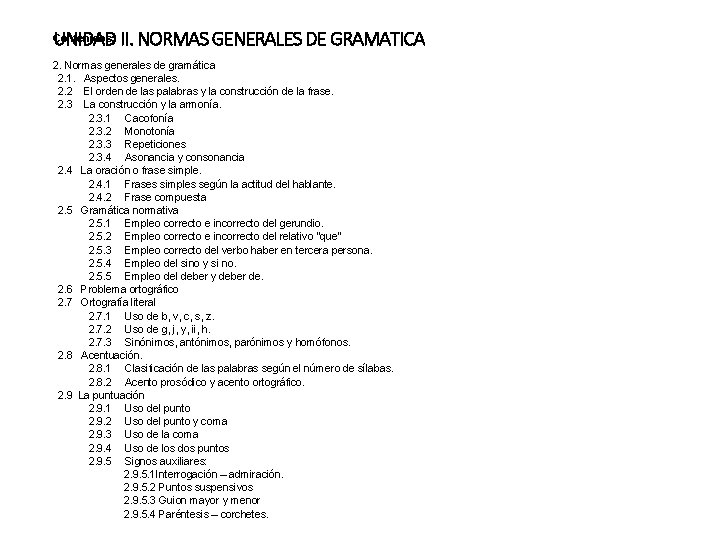 UNIDAD II. NORMAS GENERALES DE GRAMATICA Contenidos: 2. Normas generales de gramática 2. 1.