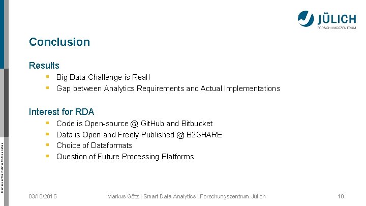 Conclusion Member of the Helmholtz Association Results § Big Data Challenge is Real! §