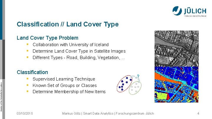 Classification // Land Cover Type Member of the Helmholtz Association Land Cover Type Problem