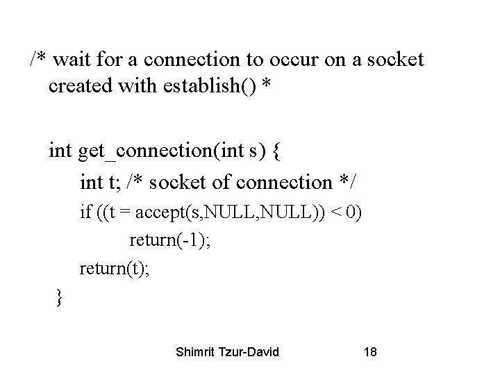 /* wait for a connection to occur on a socket created with establish() *