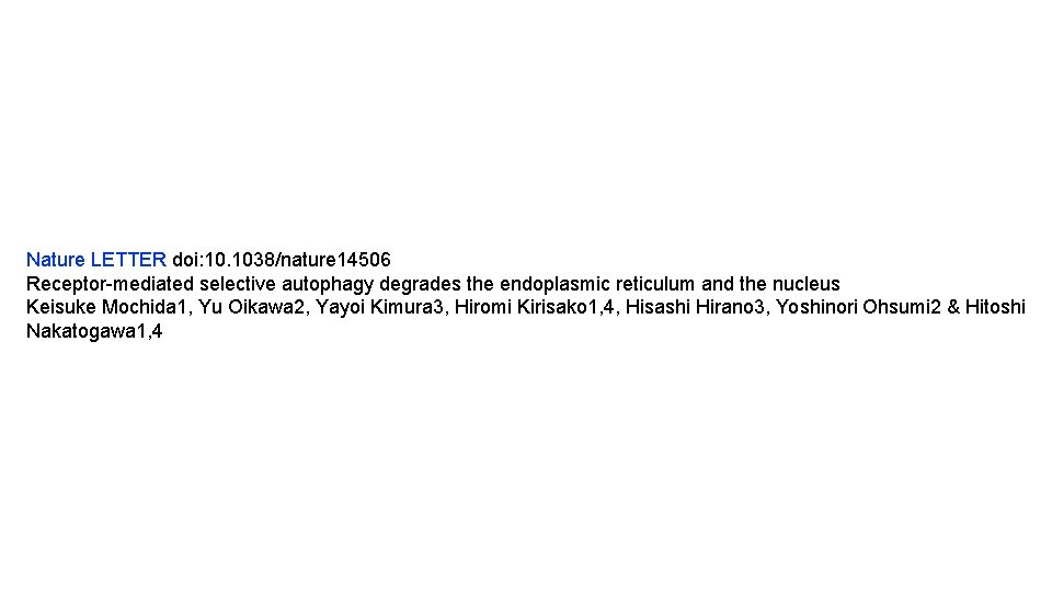 Nature LETTER doi: 10. 1038/nature 14506 Receptor-mediated selective autophagy degrades the endoplasmic reticulum and
