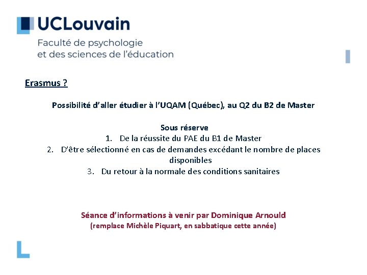 Erasmus ? Possibilité d’aller étudier à l’UQAM (Québec), au Q 2 du B 2