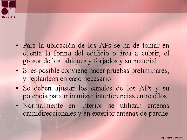  • Para la ubicación de los APs se ha de tomar en cuenta