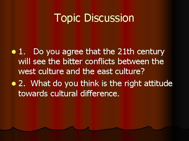 Topic Discussion l 1. Do you agree that the 21 th century will see