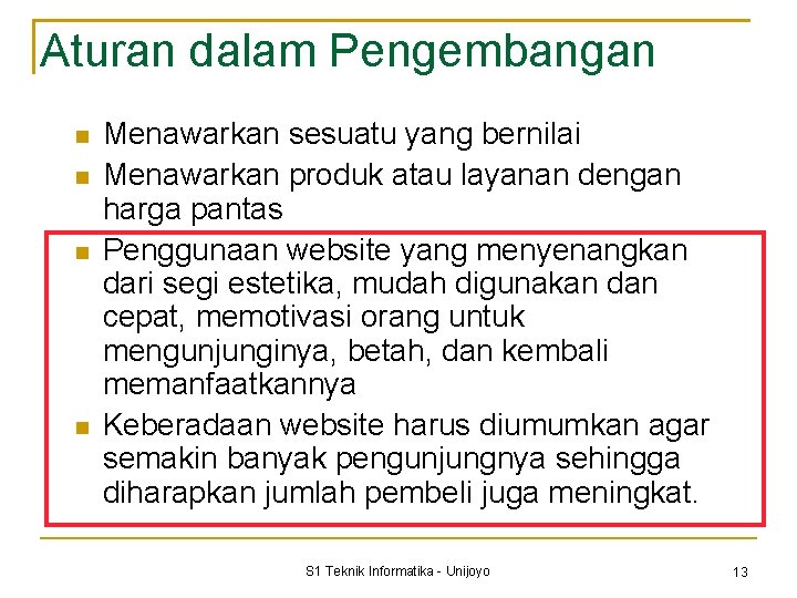 Aturan dalam Pengembangan Menawarkan sesuatu yang bernilai Menawarkan produk atau layanan dengan harga pantas