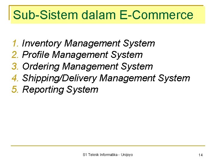 Sub-Sistem dalam E-Commerce 1. Inventory Management System 2. Profile Management System 3. Ordering Management