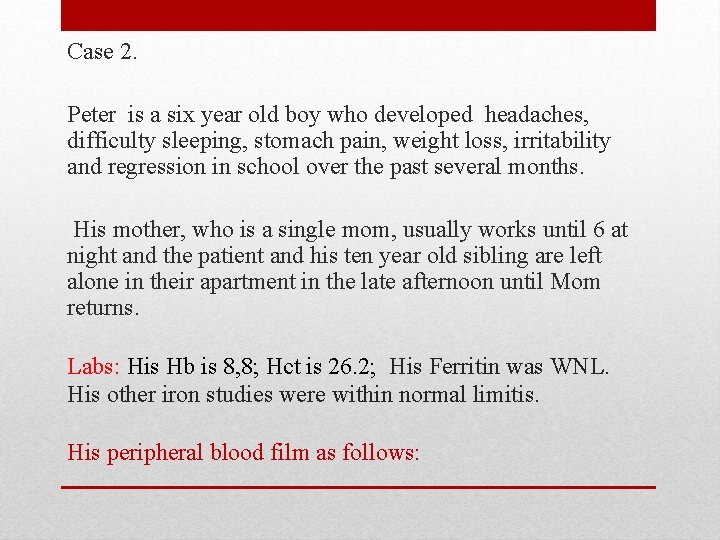 Case 2. Peter is a six year old boy who developed headaches, difficulty sleeping,