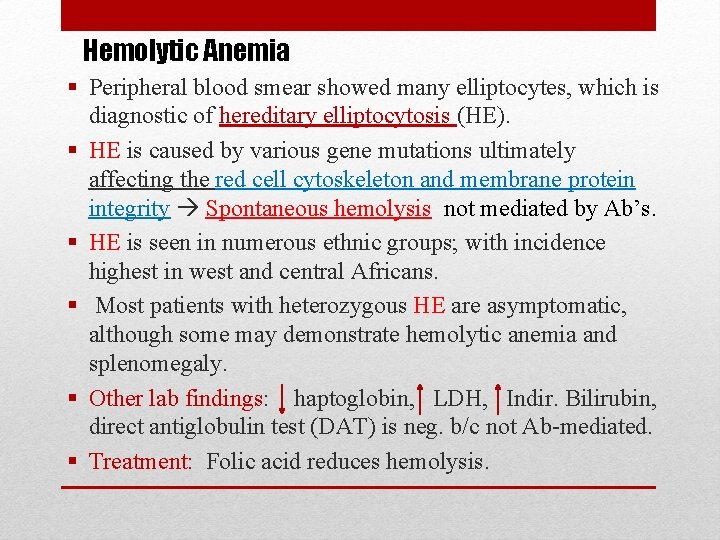 Hemolytic Anemia § Peripheral blood smear showed many elliptocytes, which is diagnostic of hereditary