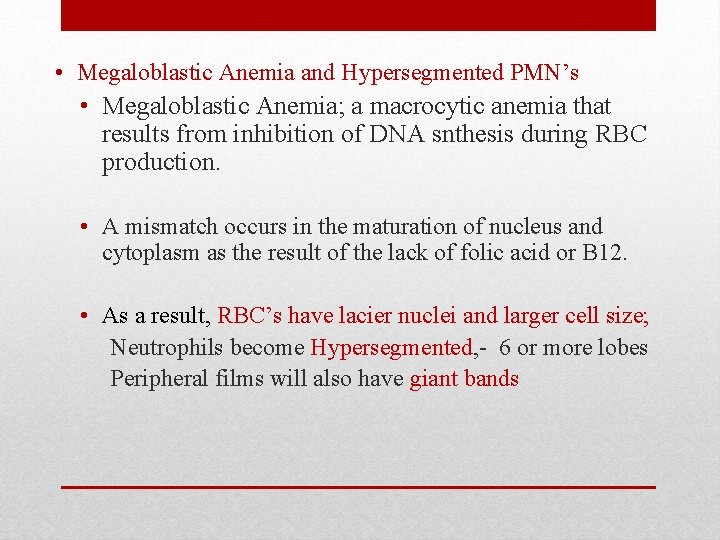  • Megaloblastic Anemia and Hypersegmented PMN’s • Megaloblastic Anemia; a macrocytic anemia that