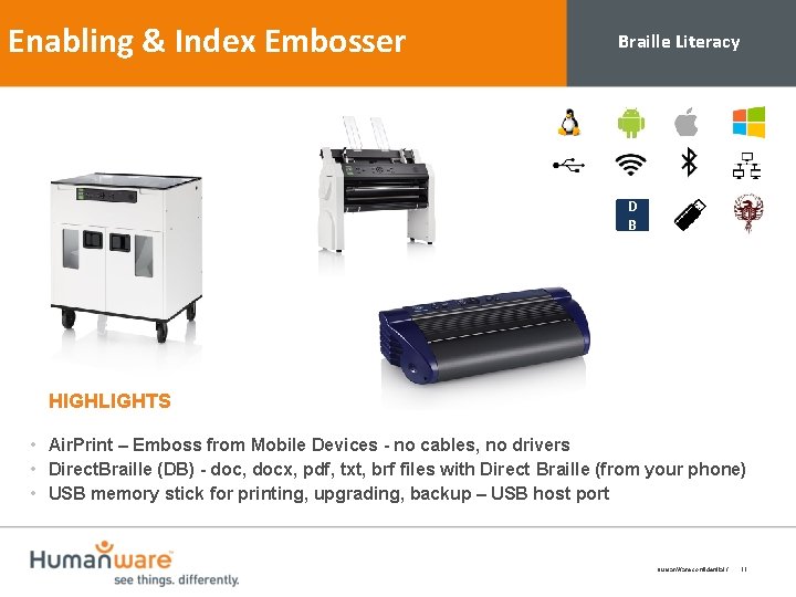 Enabling & Index Embosser Braille Literacy D B HIGHLIGHTS • Air. Print – Emboss