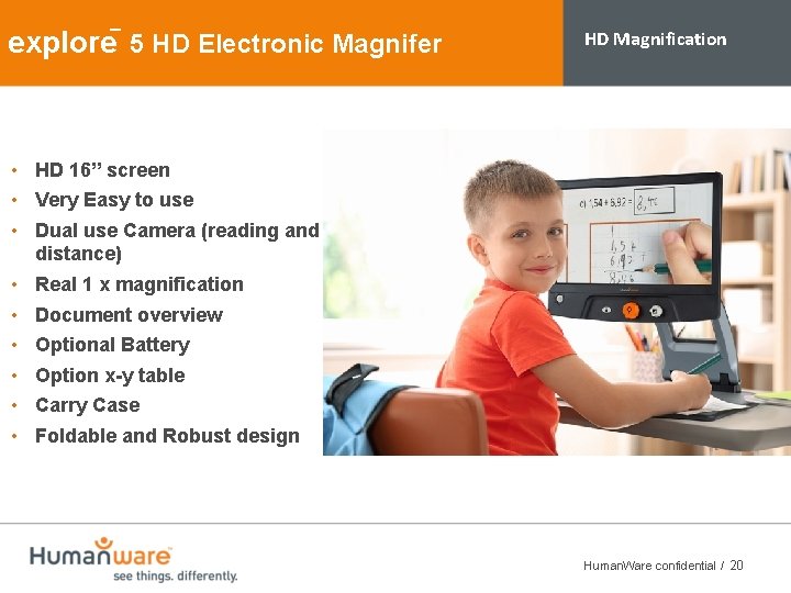 ¯ explore 5 HD Electronic Magnifer HD Magnification • HD 16” screen • Very