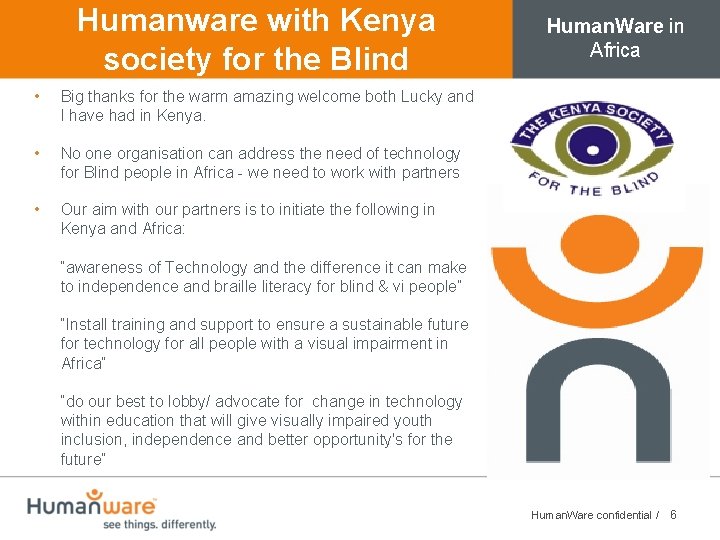 Humanware with Kenya society for the Blind • Big thanks for the warm amazing