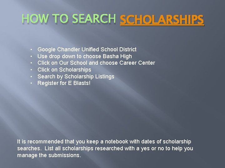 HOW TO SEARCH SCHOLARSHIPS • • • Google Chandler Unified School District Use drop HOW TO SEARCH SCHOLARSHIPS • • • Google Chandler Unified School District Use drop