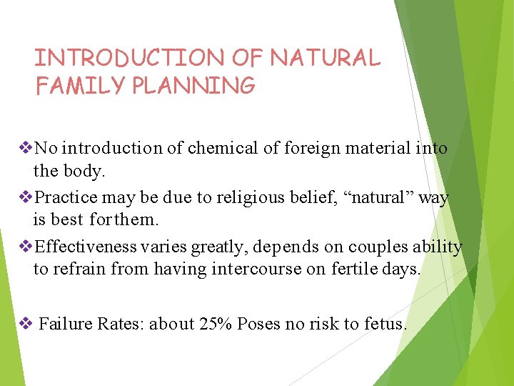 INTRODUCTION OF NATURAL FAMILY PLANNING No introduction of chemical of foreign material into the