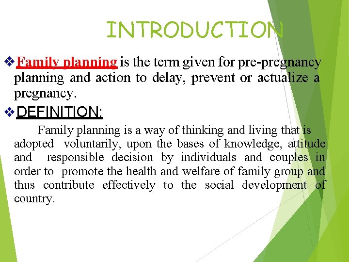 INTRODUCTION Family planning is the term given for pre-pregnancy planning and action to delay,