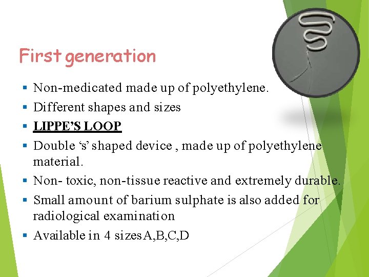 First generation Non-medicated made up of polyethylene. Different shapes and sizes LIPPE’S LOOP Double