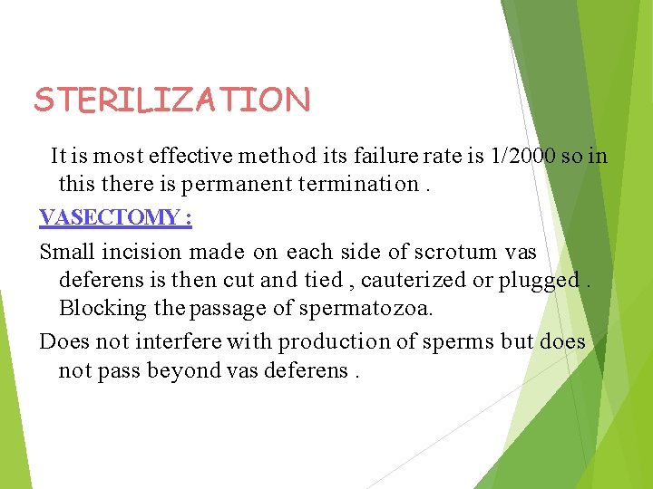 STERILIZATION It is most effective method its failure rate is 1/2000 so in this