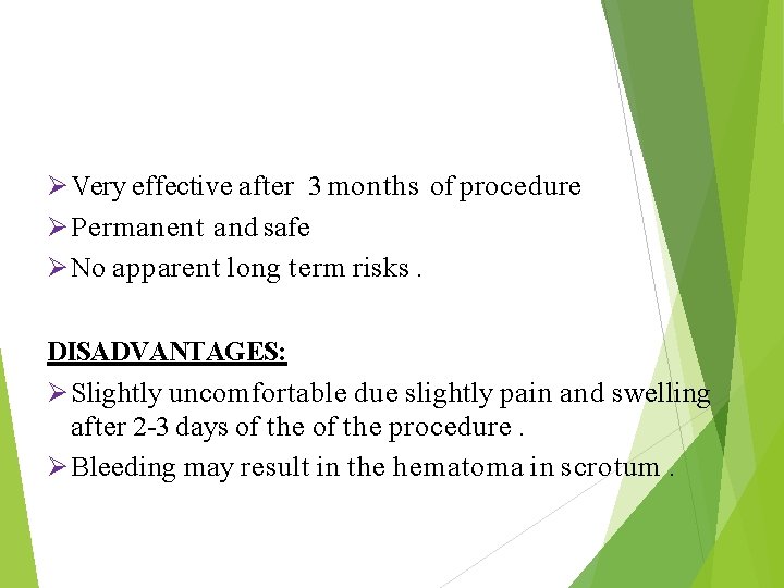  Very effective after 3 months of procedure Permanent and safe No apparent long