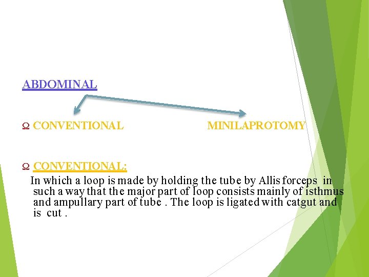 ABDOMINAL Ω CONVENTIONAL MINILAPROTOMY Ω CONVENTIONAL: In which a loop is made by holding