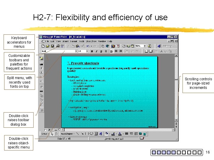 H 2 -7: Flexibility and efficiency of use Keyboard accelerators for menus Customizable toolbars