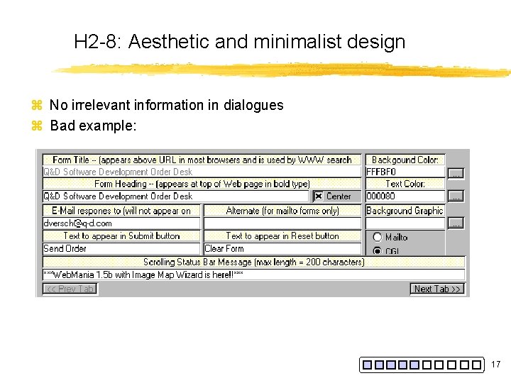 H 2 -8: Aesthetic and minimalist design z No irrelevant information in dialogues z