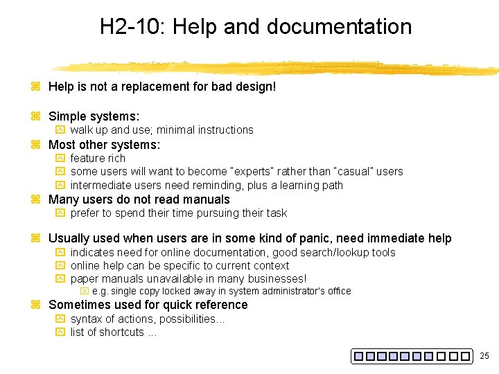 H 2 -10: Help and documentation z Help is not a replacement for bad