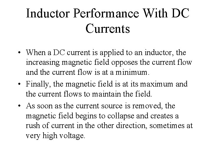 Inductor Performance With DC Currents • When a DC current is applied to an