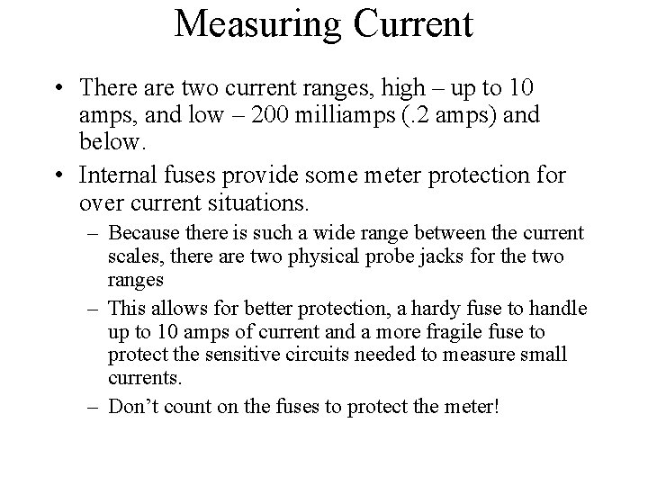 Measuring Current • There are two current ranges, high – up to 10 amps,