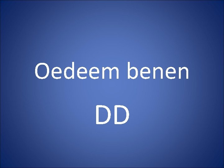 Oedeem benen DD 