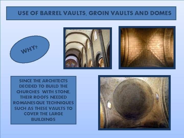 USE OF BARREL VAULTS, GROIN VAULTS AND DOMES Y? H W SINCE THE ARCHITECTS