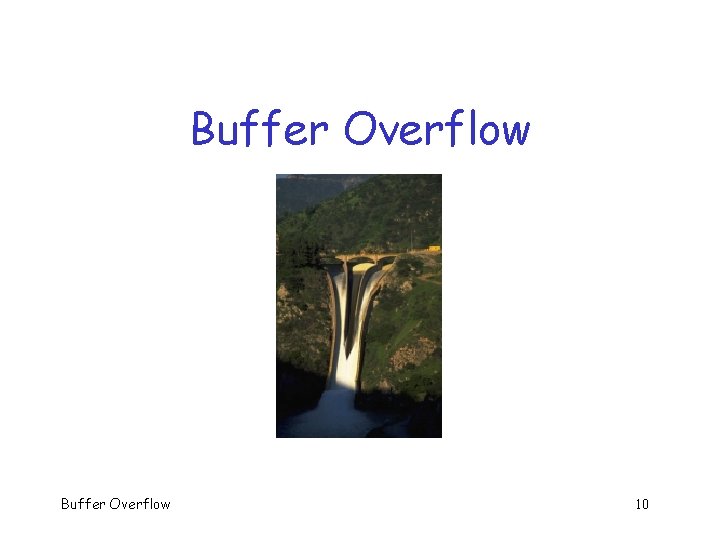 Buffer Overflow 10 Buffer Overflow 10