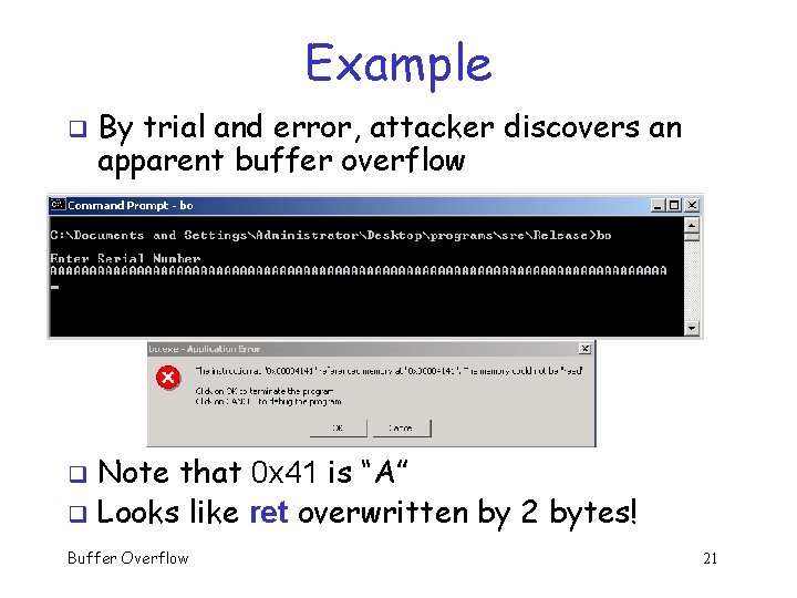 Example q By trial and error, attacker discovers an apparent buffer overflow Note that Example q By trial and error, attacker discovers an apparent buffer overflow Note that
