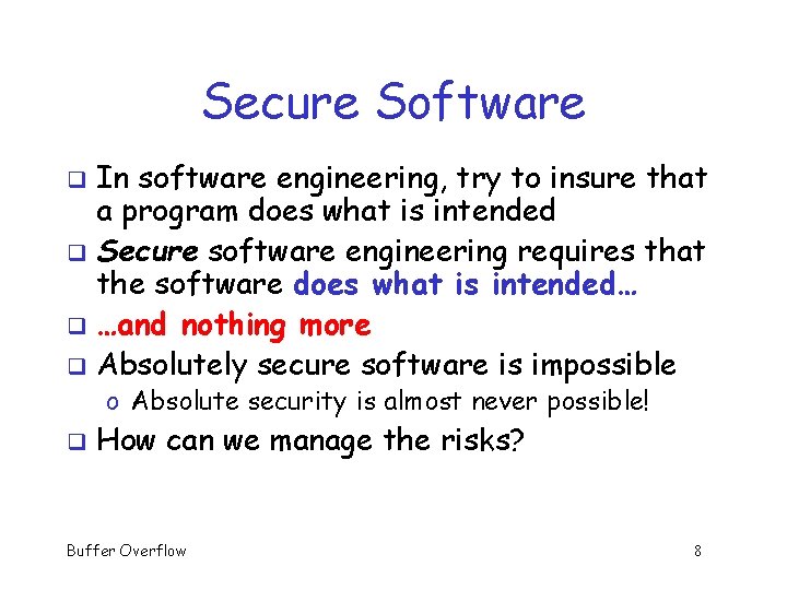 Secure Software In software engineering, try to insure that a program does what is Secure Software In software engineering, try to insure that a program does what is