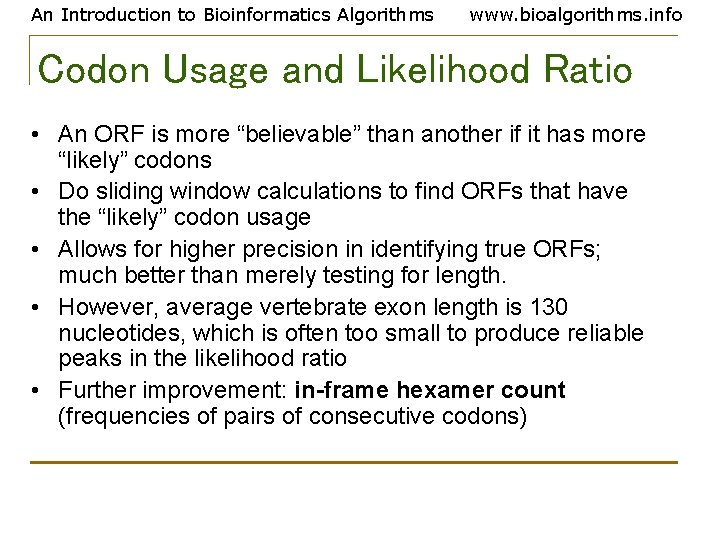 An Introduction to Bioinformatics Algorithms www. bioalgorithms. info Codon Usage and Likelihood Ratio •