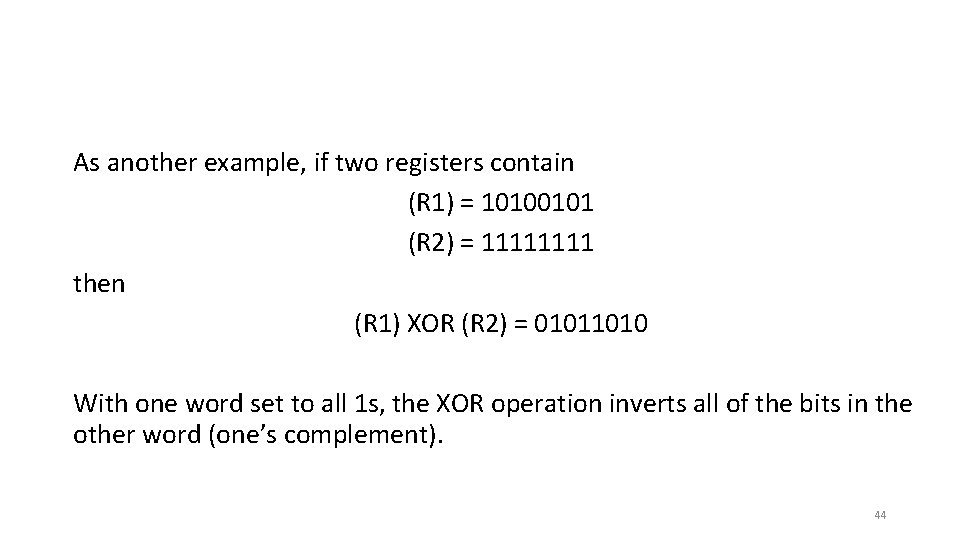 As another example, if two registers contain (R 1) = 10100101 (R 2) =