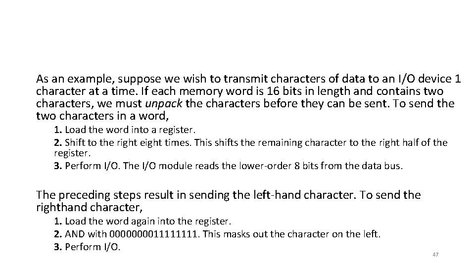 As an example, suppose we wish to transmit characters of data to an I/O