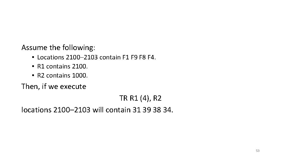 Assume the following: • Locations 2100– 2103 contain F 1 F 9 F 8