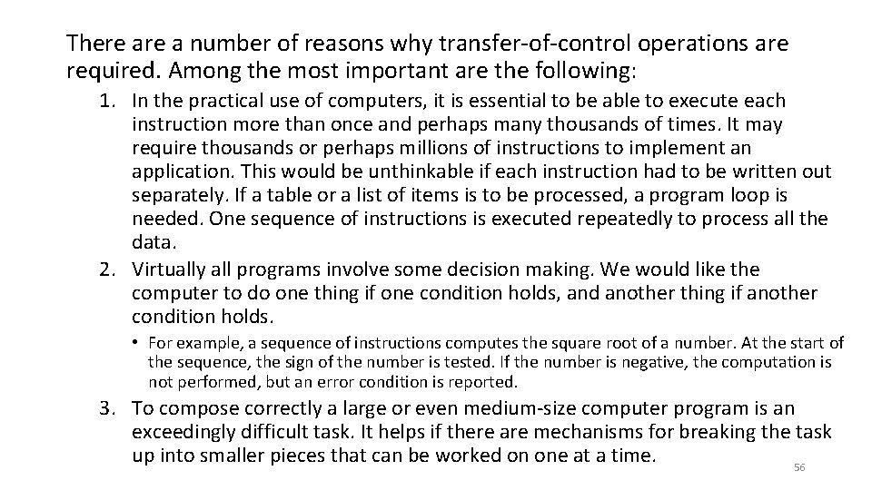 There a number of reasons why transfer-of-control operations are required. Among the most important