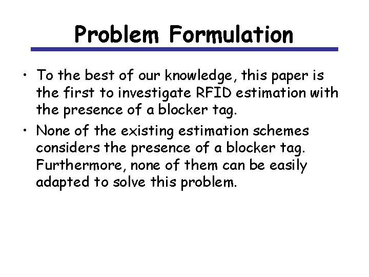 Problem Formulation • To the best of our knowledge, this paper is the first