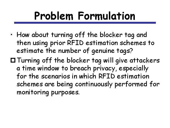 Problem Formulation • How about turning off the blocker tag and then using prior