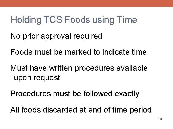 Holding TCS Foods using Time No prior approval required Foods must be marked to