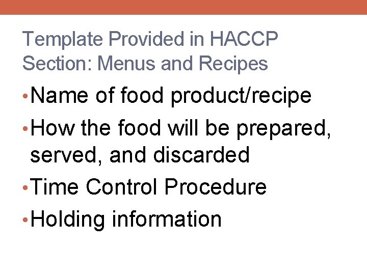 Template Provided in HACCP Section: Menus and Recipes • Name of food product/recipe •