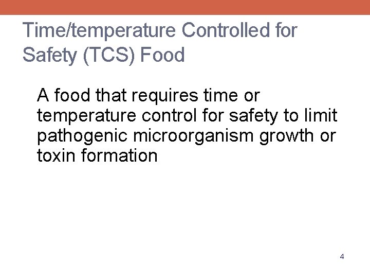 Time/temperature Controlled for Safety (TCS) Food A food that requires time or temperature control